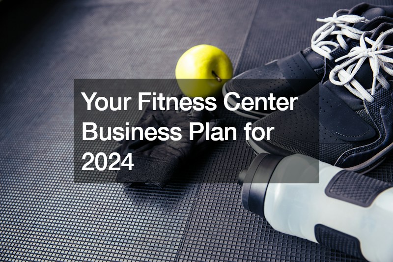 Your Fitness Center Business Plan for 2024