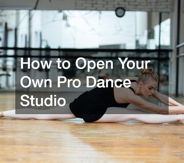 How to Open Your Own Pro Dance Studio